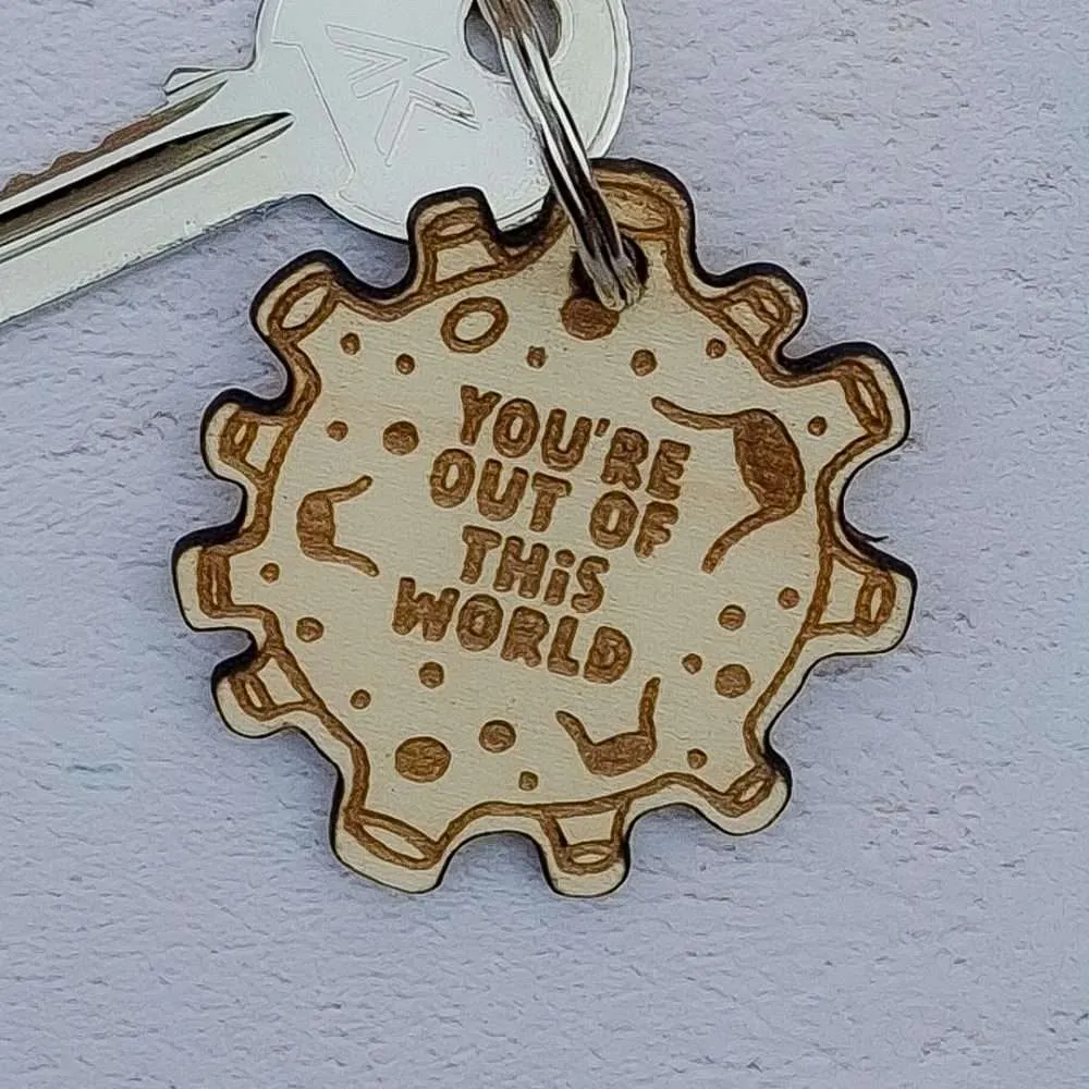 You're out of this World - Wooden Planet Keyring