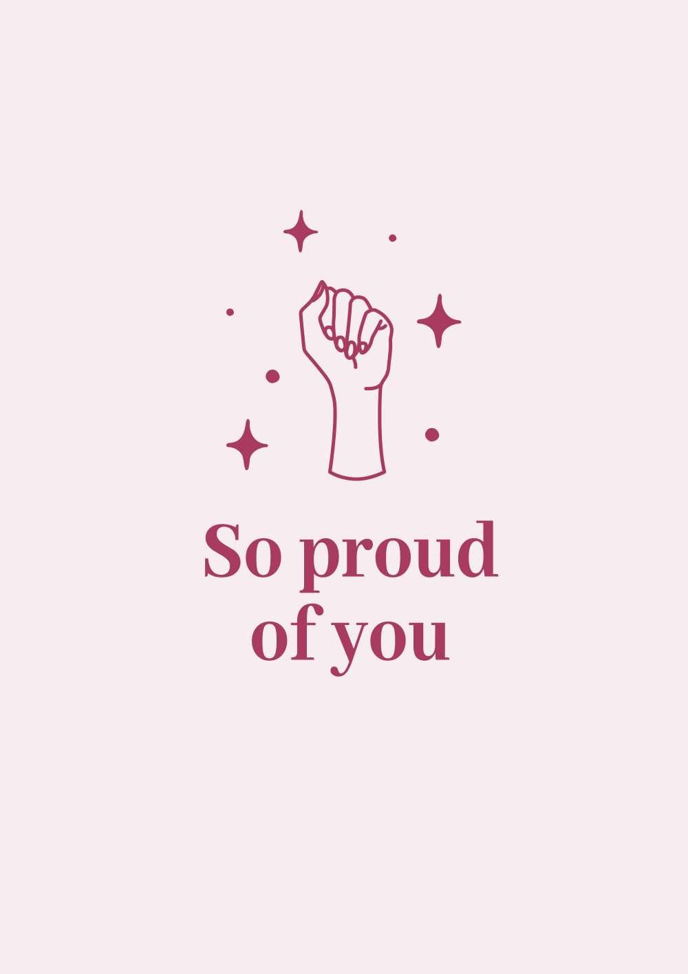 So proud of you with Fist Clenched Illustrated Card