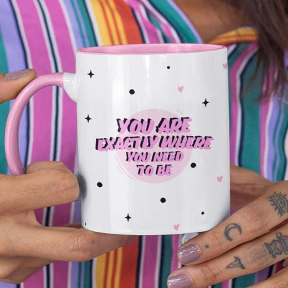 Pink You are exactly where you need to be Polka Dot Mug