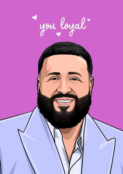 DJ Khaled You Loyal Valentine's / Anniversary Card