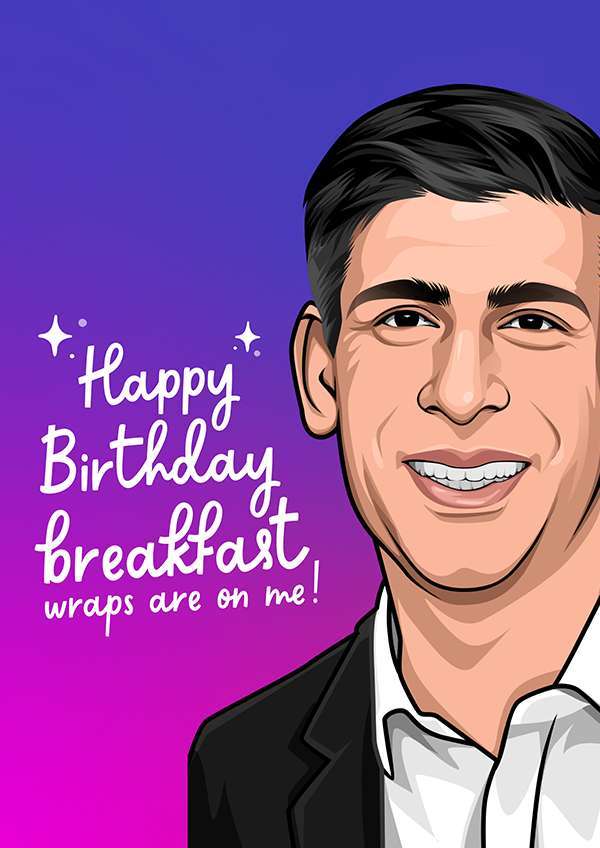 Rishi Sunak Breakfast Wraps Birthday Card - Gift Delivery UK