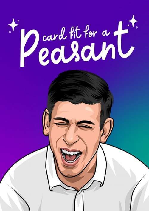 Rishi Sunak Card fit for a Peasant Birthday Card