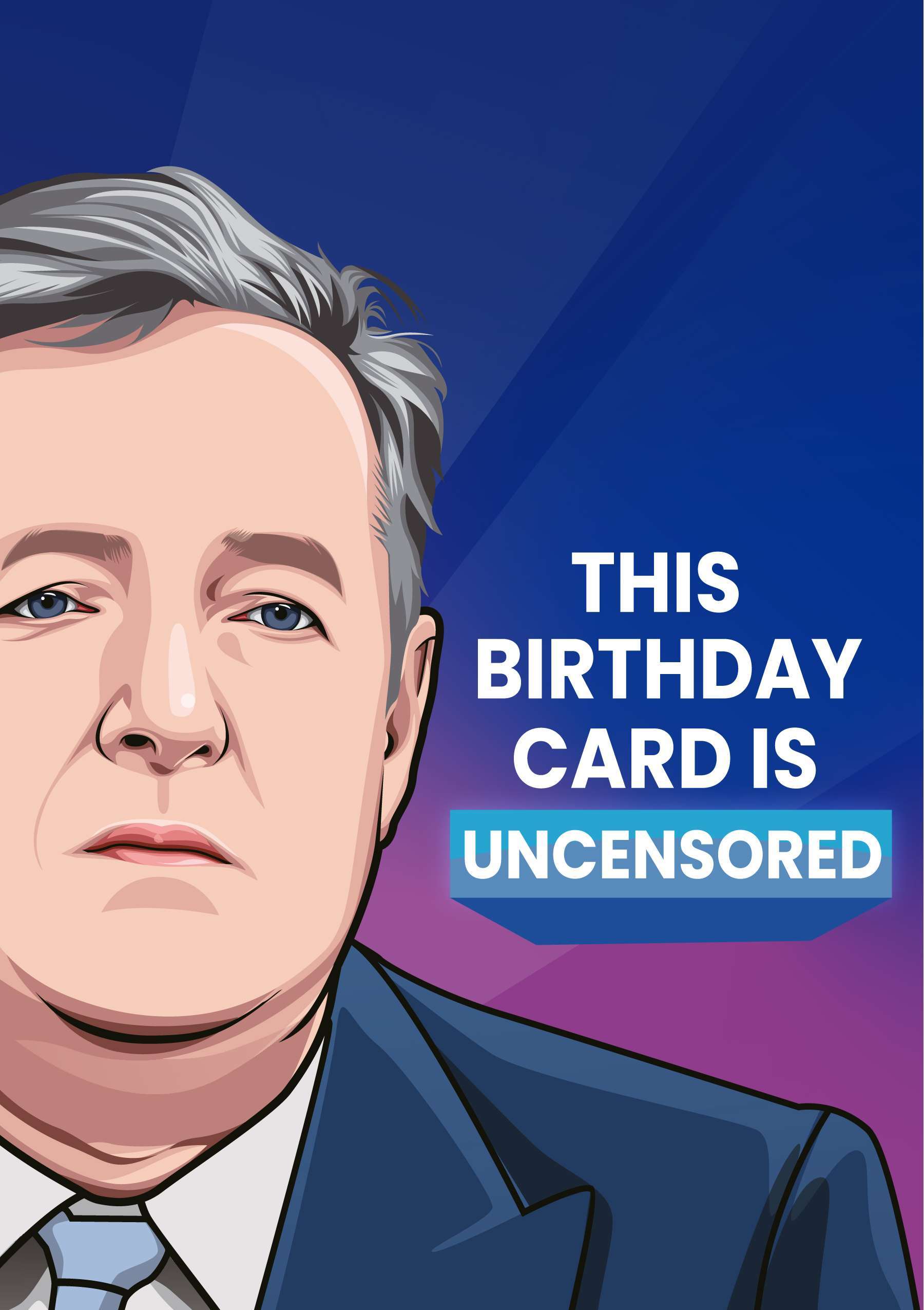 Piers Morgan Uncensored Birthday Card - Gift Delivery UK