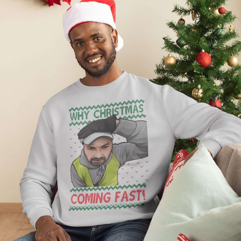 Why You Coming Fast! Meme Funny Christmas Jumper Gift Delivery UK
