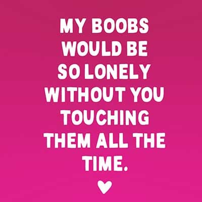 My Boobs would be so lonely... Funny Valentine's Card