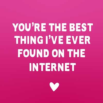 You're The Best Thing I've Ever Found on the Internet Funny Valentine's Card