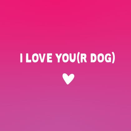 I Love You(r dog) Funny Valentine's Card