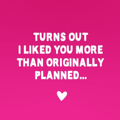 Turns Out I Liked You… Funny Valentine's Card