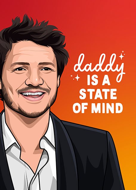 Pedro Pascal State of Mind Father's Day Card