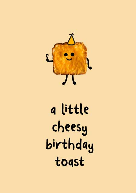 Funny Cheesy Birthday Toast Birthday Card