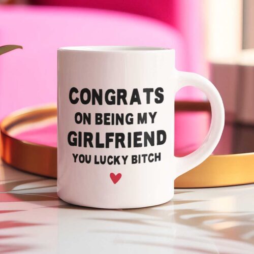 Congrats on being My Girlfriend… Funny Valentine's / Anniversary Mug