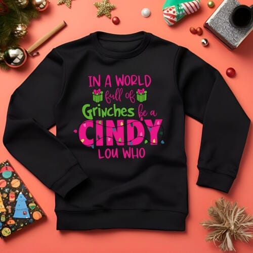 In A World for Grinches Be A Cindy Lou Who Funny Christmas Jumper