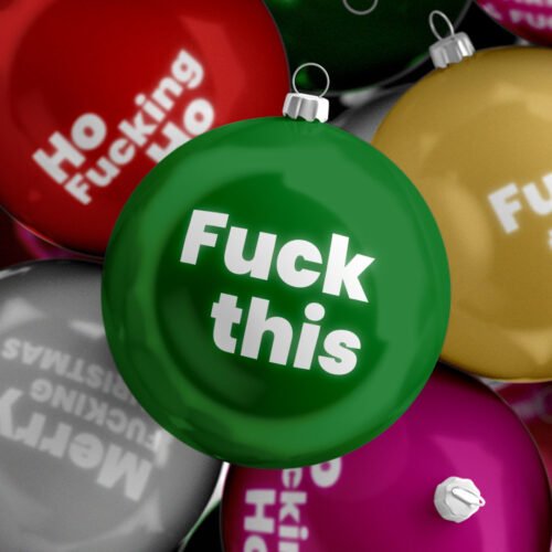 Funny Rude Sweary Christmas Bauble - Fuck This