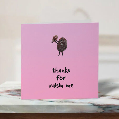 Thanks For Raisin Me Funny Mother's Day Card