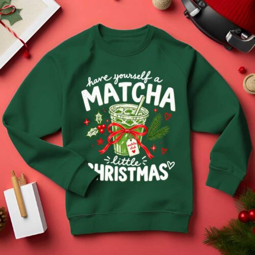 Matcha Christmas Jumper | Have Yourself a Matcha Little Christmas Sweatshirt | Matcha Lover Gift | Christmas Jumper | Secret Santa Gift